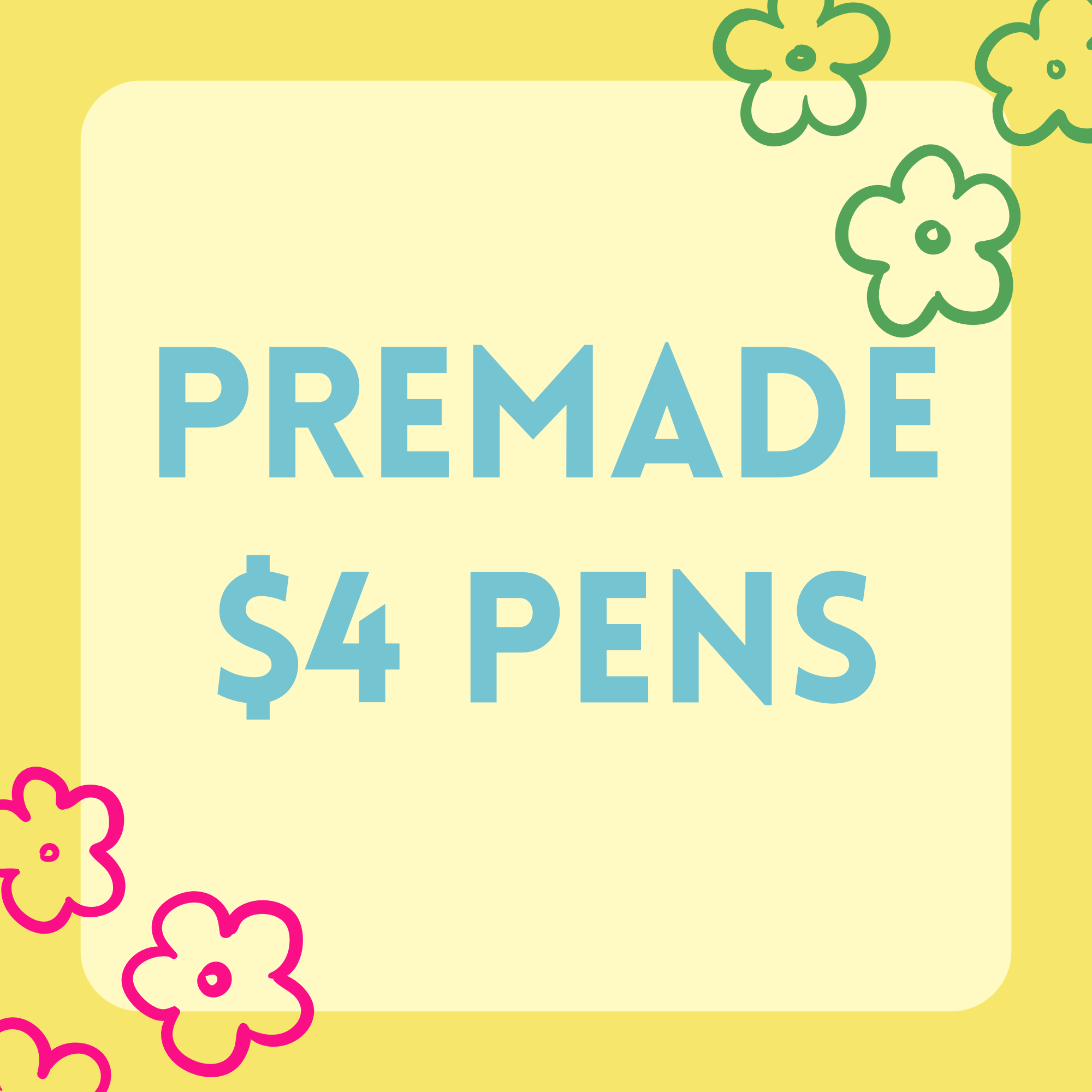 PREMADE REGULAR PENS