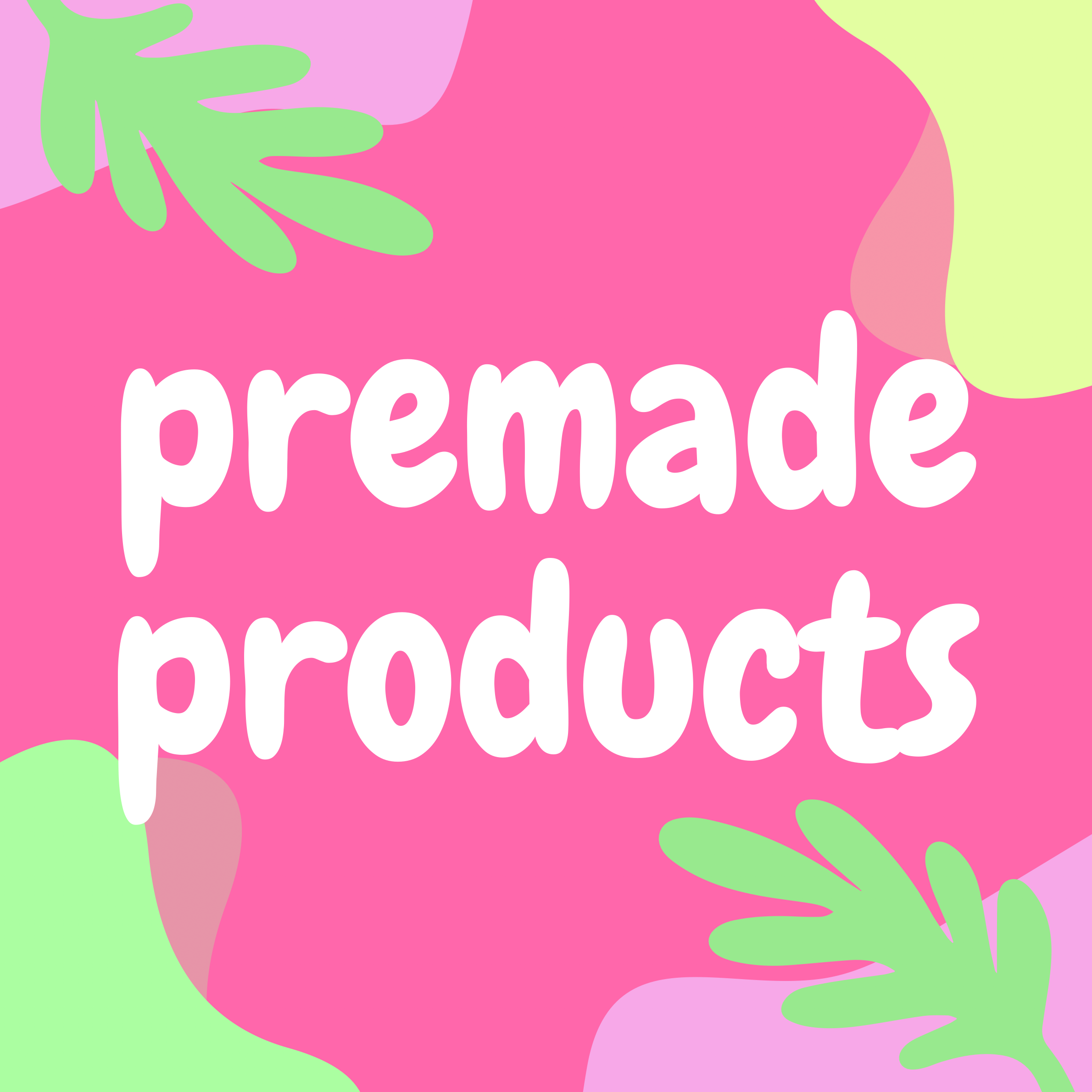 PREMADE PRODUCTS