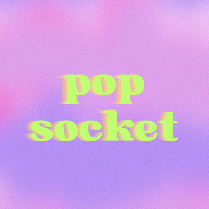 POP SOCKETS