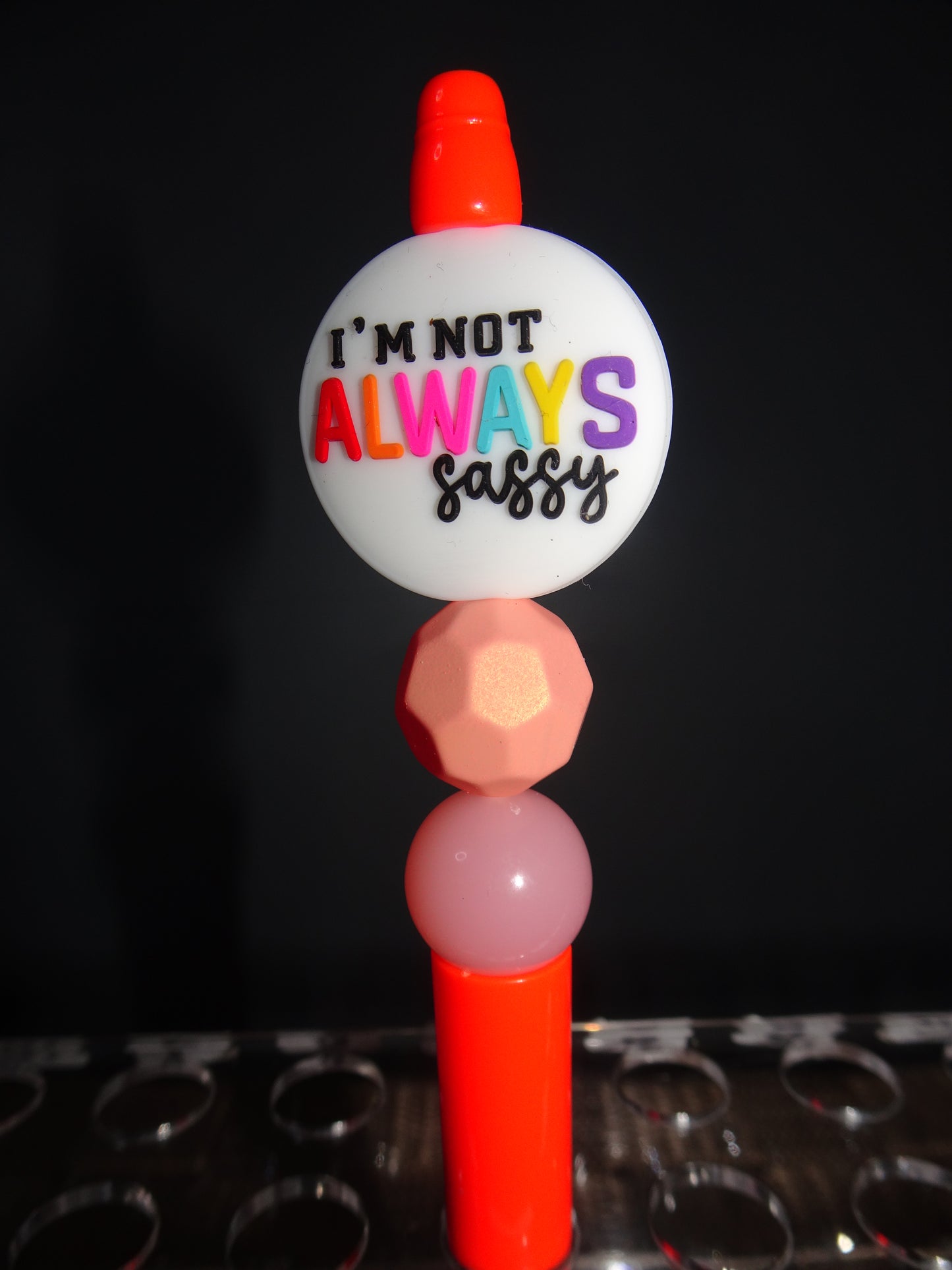I’m Not Always Sassy Pen