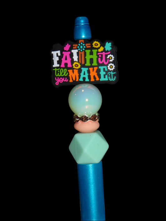 Faith It Til You Make It Pen