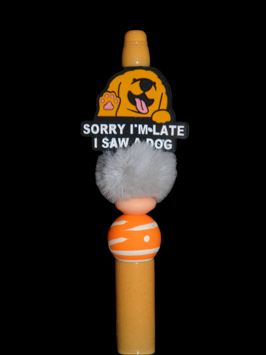 Sorry I'm Late Pen